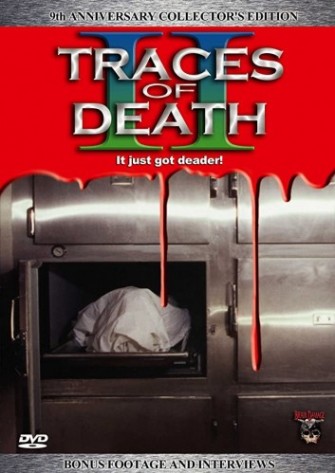 Traces of Death 2 9th Annivesary Collectors Edition with Bonus Footage & Interviews